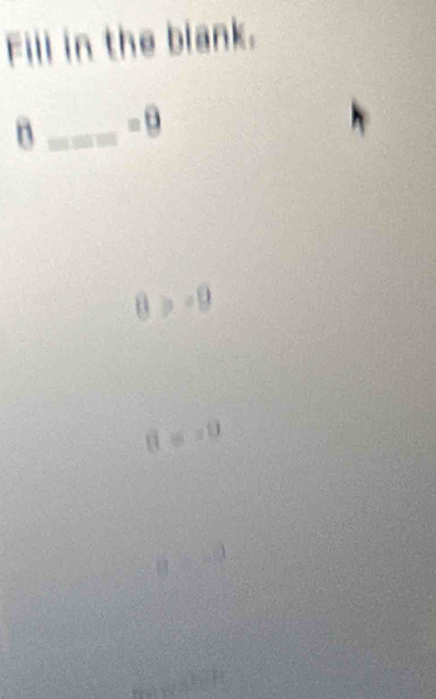 Fill in the blank.
B_  =θ
8>-9
8=0
(1,b,4