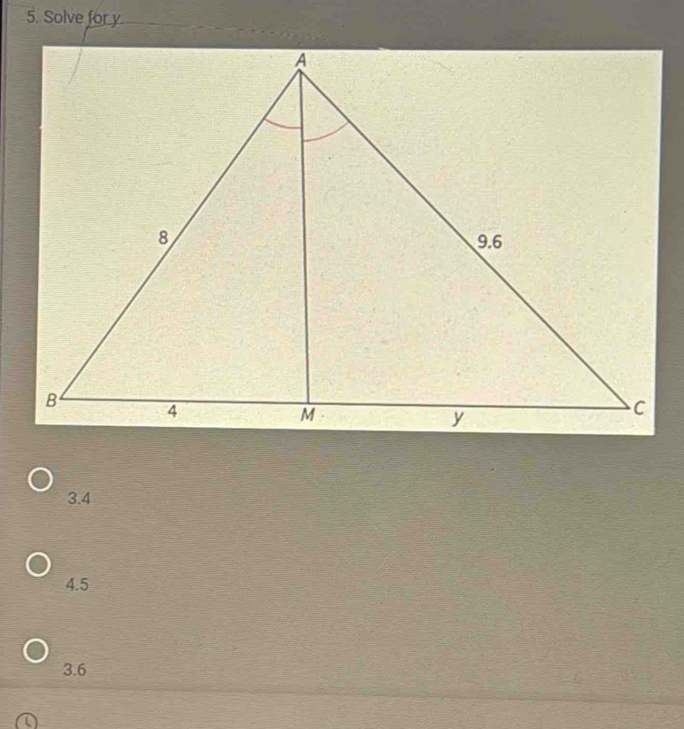 Solve for y
3.4
4.5
3.6