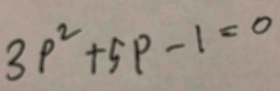 3p^2+5p-1=0