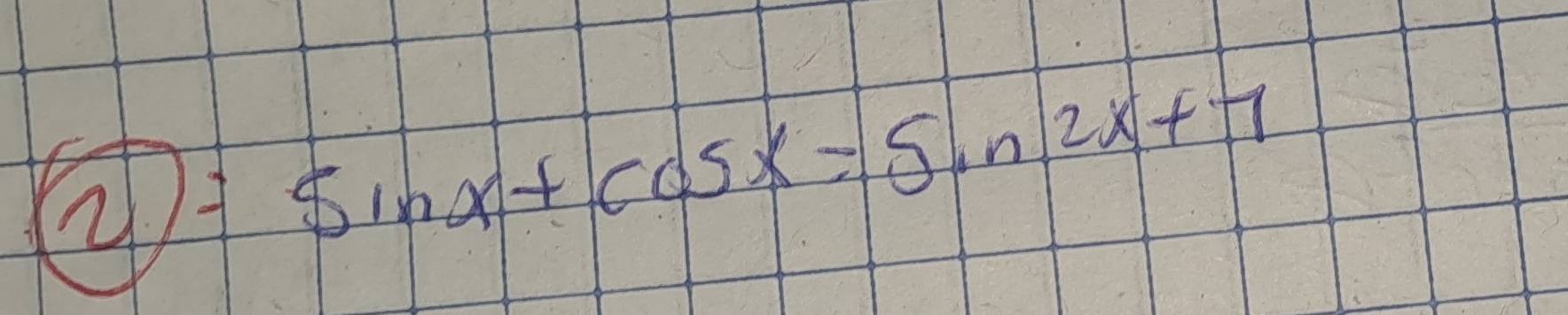 j sin x+cos x=5· n· 2x+7