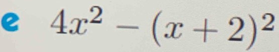 4x^2-(x+2)^2