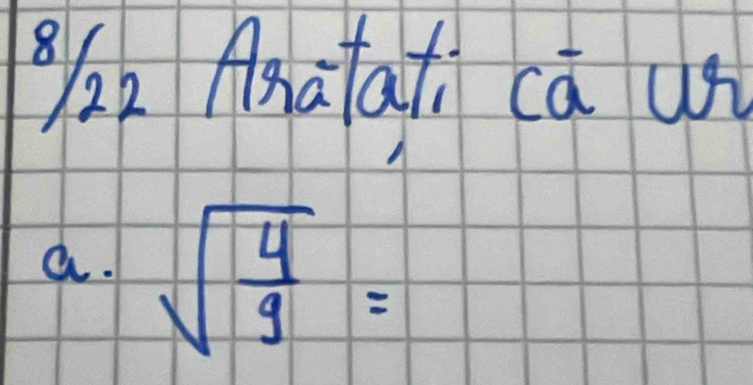 Auatati ca us 
a. sqrt(frac 4)9=