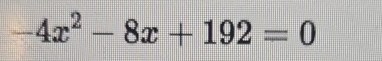 -4x^2-8x+192=0