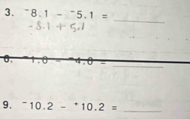 ^-8.1-^-5.1=
_ 
_ 
9. ^-10.2-^+10.2= _