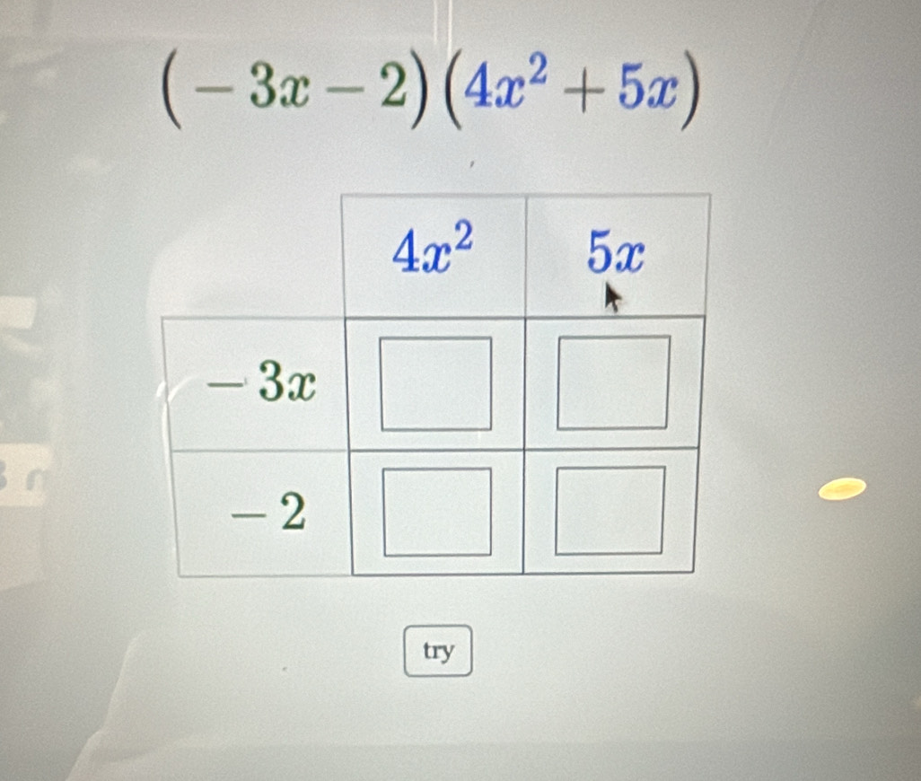 (-3x-2)(4x^2+5x)
try