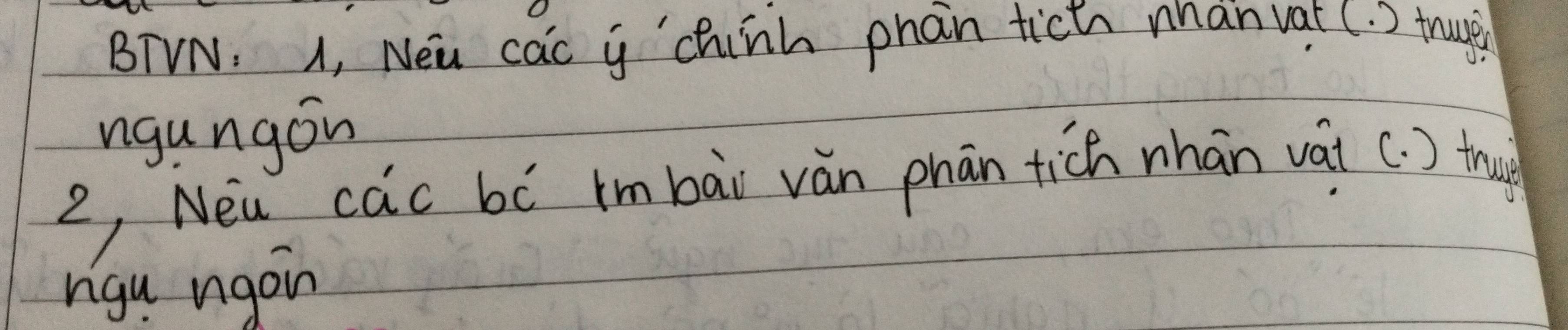 BTVN. A, Neu cac y chinh phain tich man vat (. ) tuge 
ngungon 
2, Neu cac bó im bài vǎn phàn tich whān vai (. ) thu 
rigu ngon