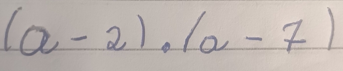 (a-2)· (a-7)