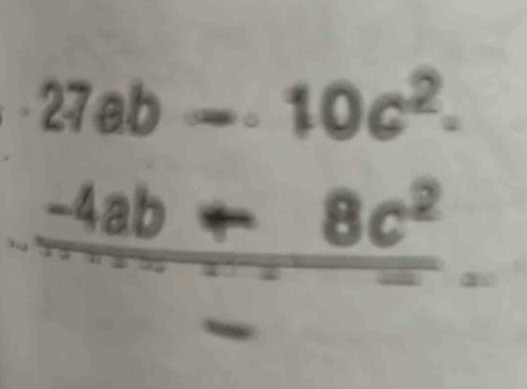 27ab-10c^2.
-4ab+8c^2