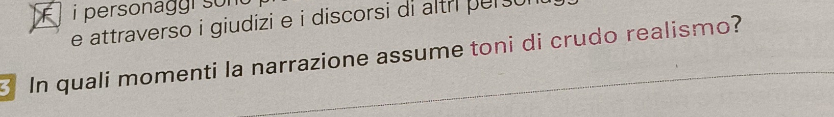 persona g r s o n 
e attraverso i giudizi e i discorsi di altri persul
3 In quali momenti la narrazione assume toni di crudo realismo?