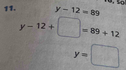 y-12=89
y-12+□ =89+12
y=□