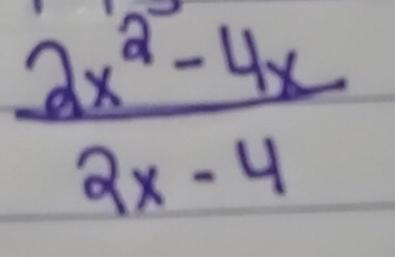  (2x^2-4x)/2x-4 