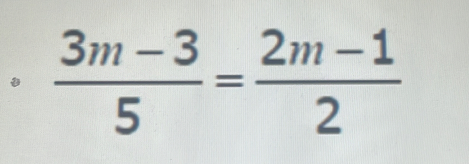  (3m-3)/5 = (2m-1)/2 