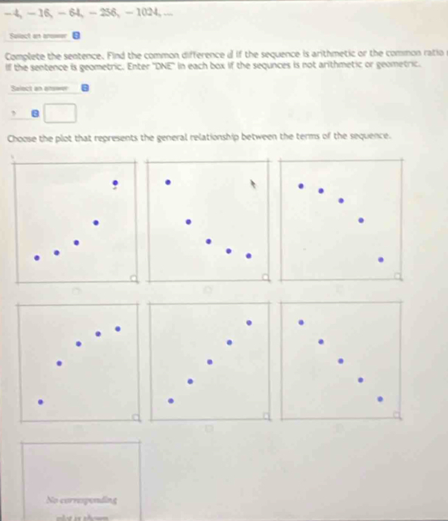 Solved: - 4, - 16, - 64, - 256, - 1024, ... Sollect an anomer 8 ...