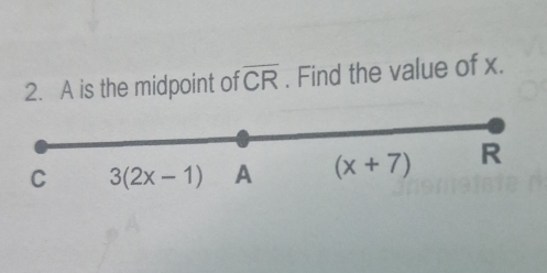 A is the midpoint of overline CR. Find the value of x.