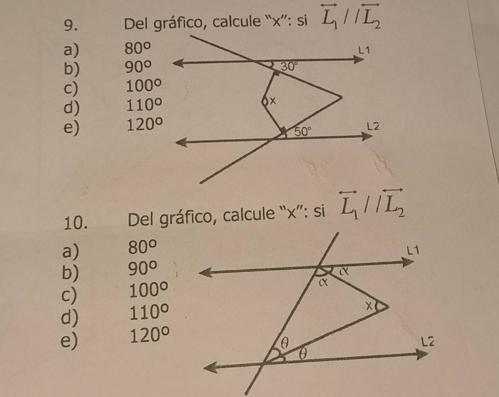 Del gráfico, calcule “x”: si vector L_1//overleftrightarrow L_2
a)
80°
b)
90°
c)
100°
d)
110°
e)
120°
10. Del gráfico, calcule “x”: si vector L_1//overleftrightarrow L_2
a)
80°
b)
90°
c)
100°
d)
110°
e)
120°