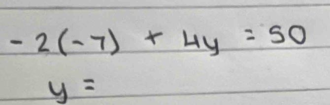 -2(-7)+4y=50
y=