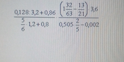 frac 0,128,32+0,86 5/6 1,2+0,8frac (1 32/63 - 13/21 )360,505 2/5 -0,002