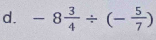 -8 3/4 / (- 5/7 )