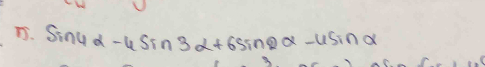 sin 4alpha -4sin 3alpha +6sin 2alpha -4sin alpha