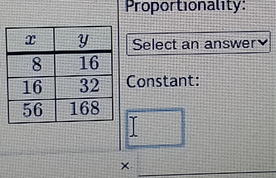 Proportionality: 
Select an answer₹ 
Constant: 
_