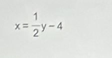 x= 1/2 y-4