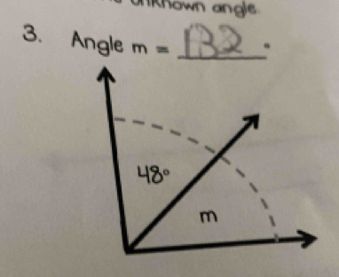 Khown angle 
3. Angle m= _.