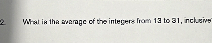 What is the average of the integers from 13 to 31, inclusive