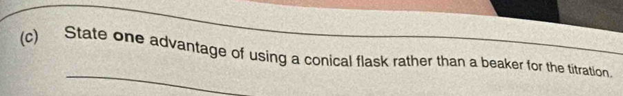 State one advantage of using a conical flask rather than a beaker for the titration.