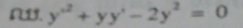 LU3. y^(x^2)+yy'y^,-2y^2=0