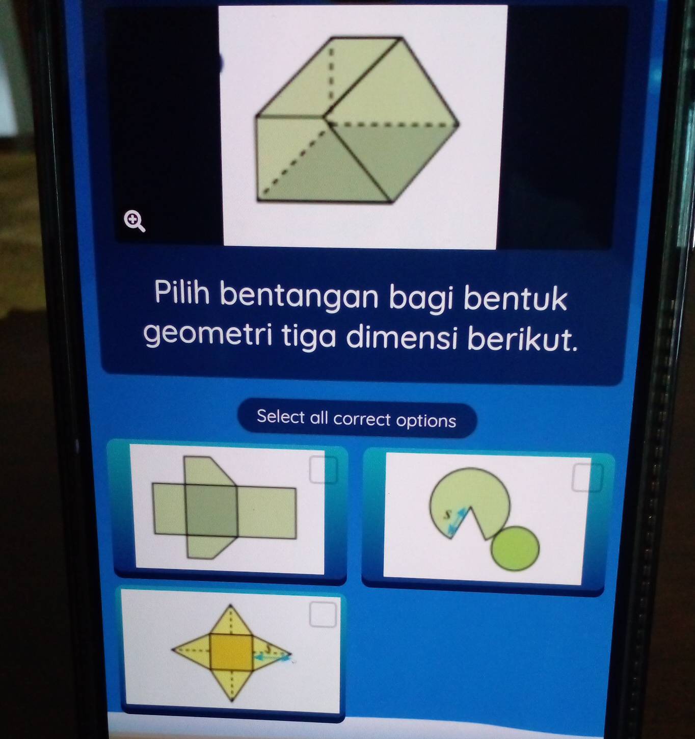 Pilih bentangan bagi bentuk 
geometri tiga dimensi berikut. 
Select all correct options 
s