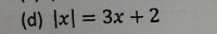 |x|=3x+2