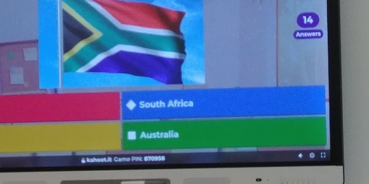 Answers 
South Africa 
Australia 
& kahoot.it Game PIN: 870958