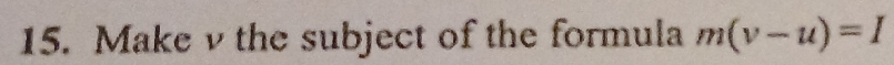 Make v the subject of the formula m(v-u)=I