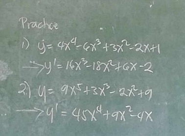 Prachce 
D y=4x^4-6x^3+3x^2-2x+1
y'=16x^3-18x^2+6x-2
2 y=9x^5+3x^3-2x^2+9
y'=45x^4+9x^2-4x