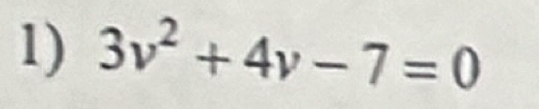 3v^2+4v-7=0