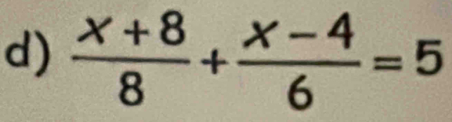  (x+8)/8 + (x-4)/6 =5