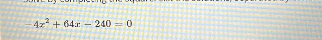 -4x^2+64x-240=0