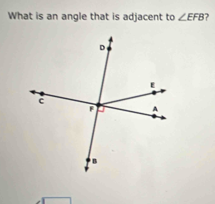 What is an angle that is adjacent to ∠ EFB ?