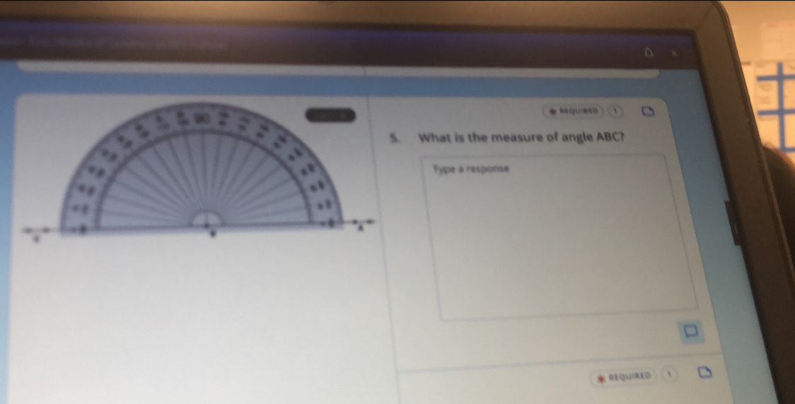 a 
* REQU)RED 
5. What is the measure of angle ABC? 
Type a response 
REQUIRED