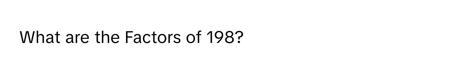 What are the Factors of 198?