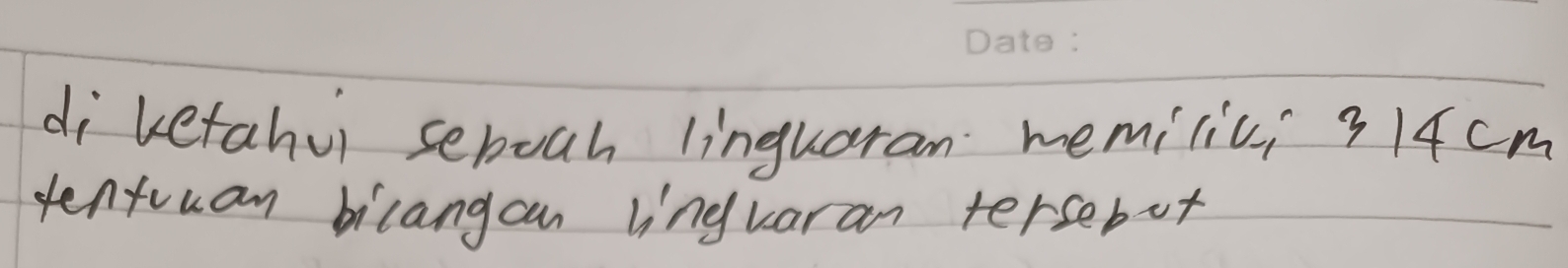 di ketahu) seboah linguoram memilici 3 14 cm
dentuuan bicangcan lingkaran tersebot