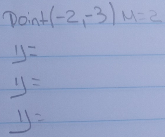 Doint (-2,-3)M=2
11=
y=
_ 1)=