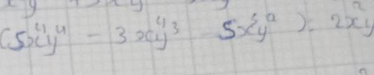 (5x^4y^4-3x^4y^3-5x^5y^a)=2x^2y