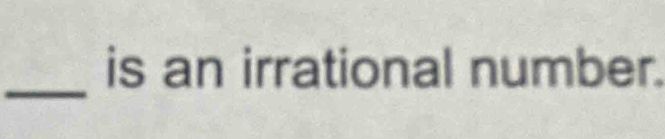 is an irrational number.