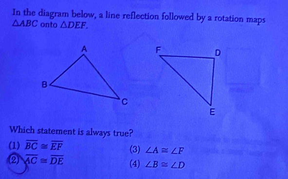 Solved: In the diagram below, a line reflection followed by a rotation ...