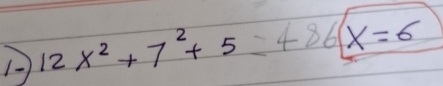 12x^2+7^2+5 =4861 x=6