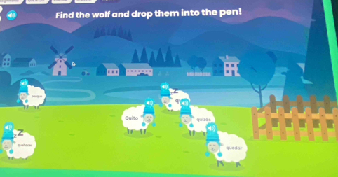 Find the wolf and drop them into the pen! 
W 
… 
。 
Quito bán