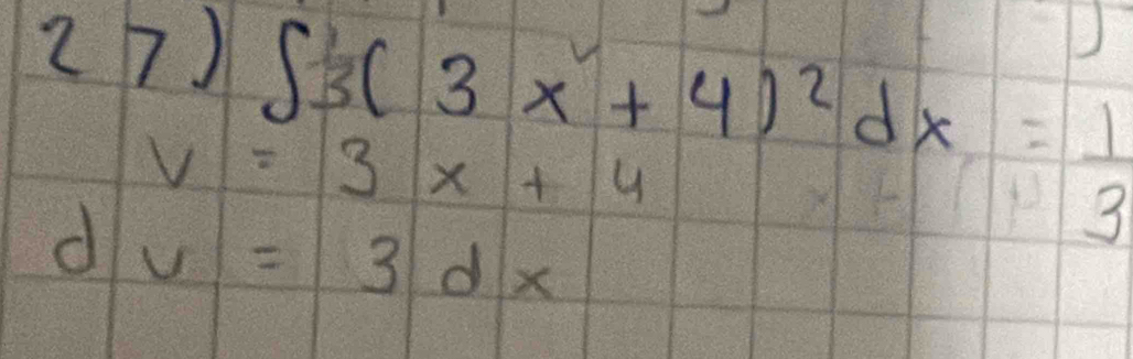 ∈t 3(3x^2+4)^2dx= 1/3 
V=3x+4
dv=3dx