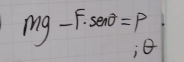 mg-F· sec θ =P_iθ