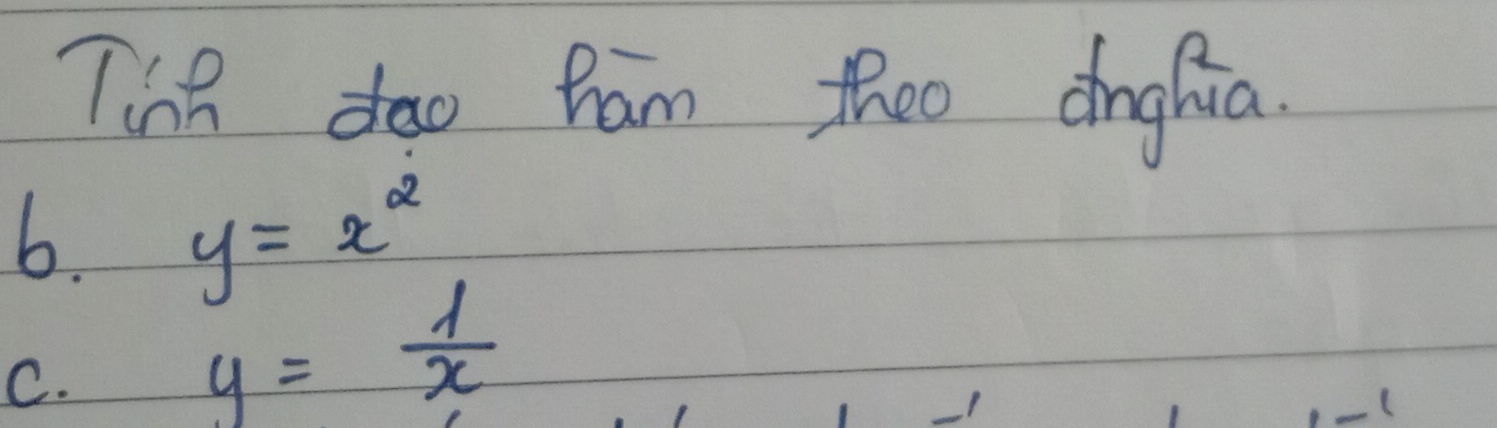 Ting too ham theo Enghia.
6. y=x^2
C.
y= 1/x 
(